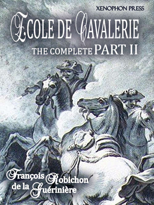 Book cover of ÉCOLE DE CAVALERIE (School of Horsemanship) The Expanded, Complete Edition of PART II: Chapter VI On the Bridle