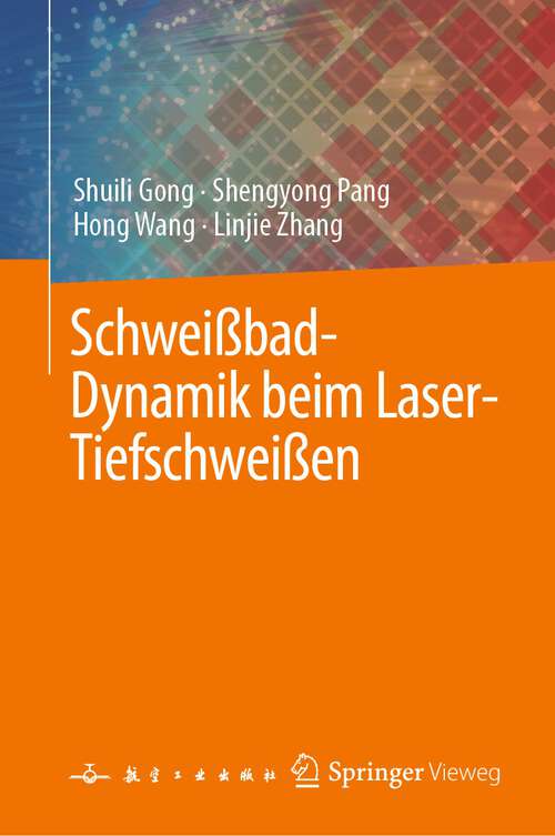 Book cover of Schweißbad-Dynamik beim Laser-Tiefschweißen (2024)