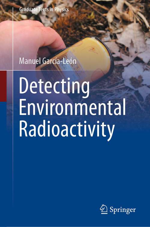 Book cover of Detecting Environmental Radioactivity (1st ed. 2022) (Graduate Texts in Physics)