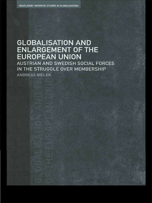 Book cover of Globalisation and Enlargement of the European Union: Austrian and Swedish Social Forces in the Struggle over Membership (Routledge Studies in Globalisation)