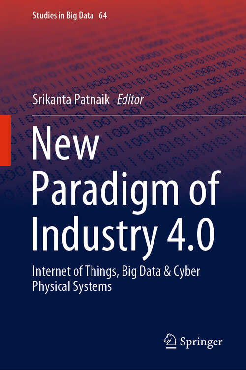 Book cover of New Paradigm of Industry 4.0: Internet of Things, Big Data & Cyber Physical Systems (1st ed. 2020) (Studies in Big Data #64)