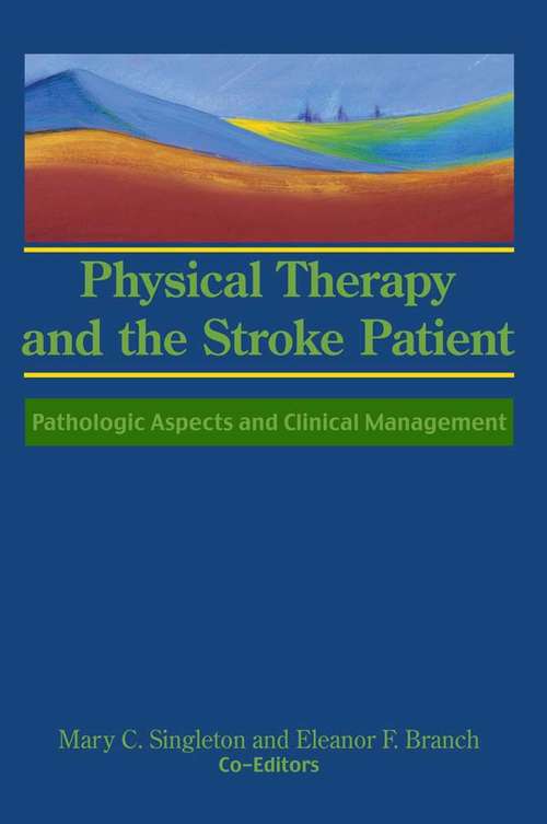 Book cover of Physical Therapy and the Stroke Patient: Pathologic Aspects and Clinical Management