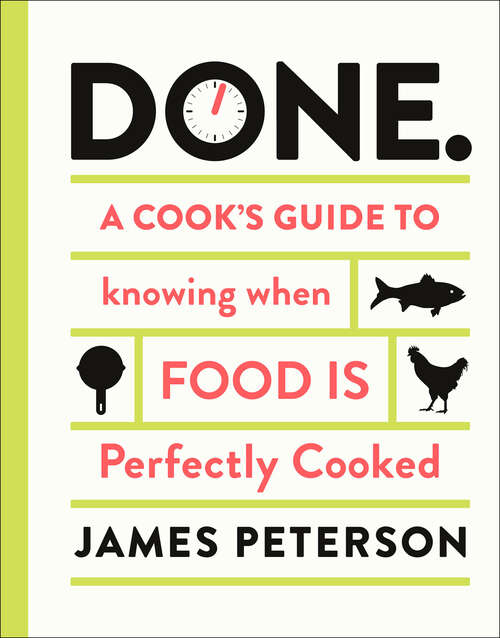 Book cover of Done.: A Cook's Guide to Knowing When Food Is Perfectly Cooked