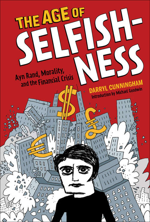 Book cover of The Age of Selfishness: Ayn Rand, Morality, and the Financial Crisis