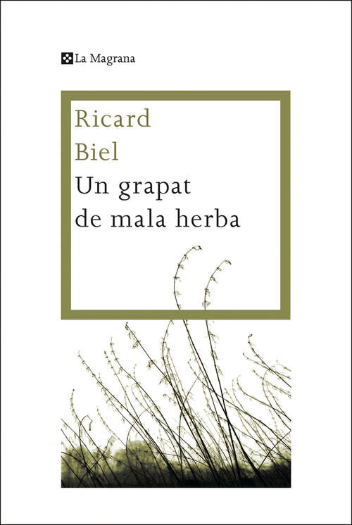 Book cover of Un grapat de mala herba