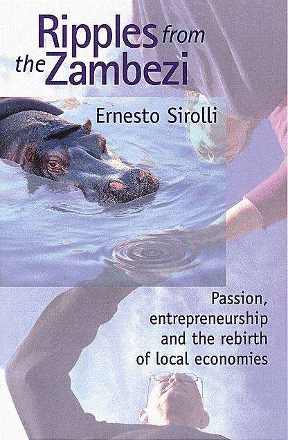 Book cover of Ripples From The Zambezi: Passion, Entrepreneurship, and the Rebirth of Local Economies