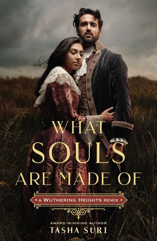 Book cover of What Souls Are Made Of: A Wuthering Heights Remix (Remixed Classics #4)