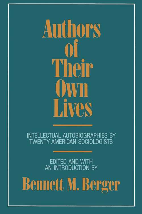 Book cover of Authors of Their Own Lives: Intellectual Autobiographies by Twenty American Sociologists