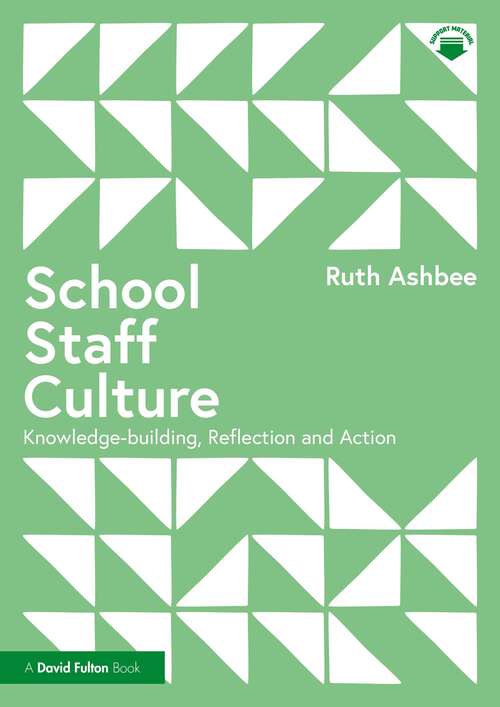 Book cover of School Staff Culture: Knowledge-building, Reflection and Action