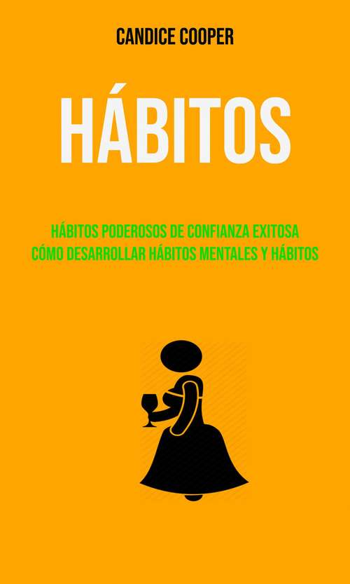 Book cover of Hábitos: Cómo desarrollar hábitos de cuerpo y de mentes