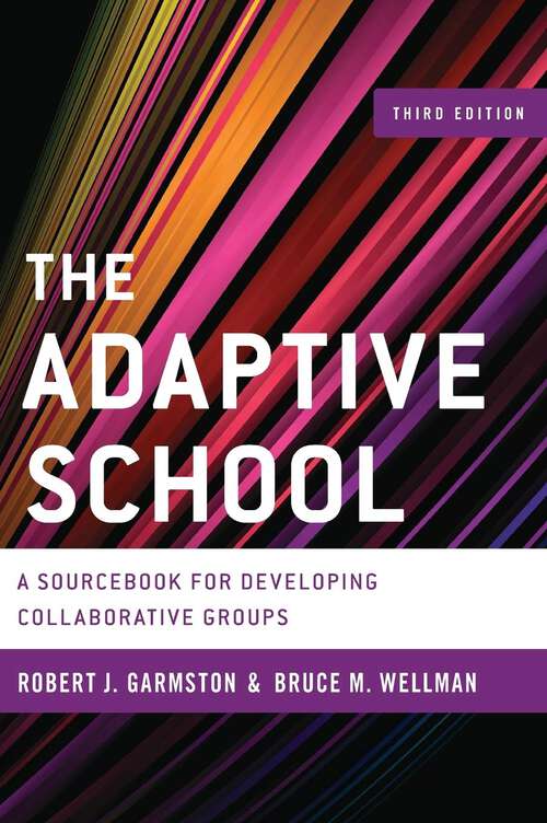 Book cover of The Adaptive School: A Sourcebook For Developing Collaborative Groups (3) (Christopher-gordon New Editions Ser.)