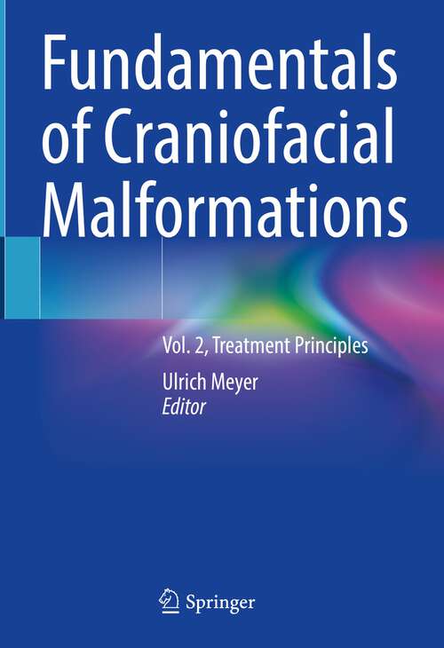 Book cover of Fundamentals of Craniofacial Malformations: Vol. 2, Treatment Principles (1st ed. 2023)