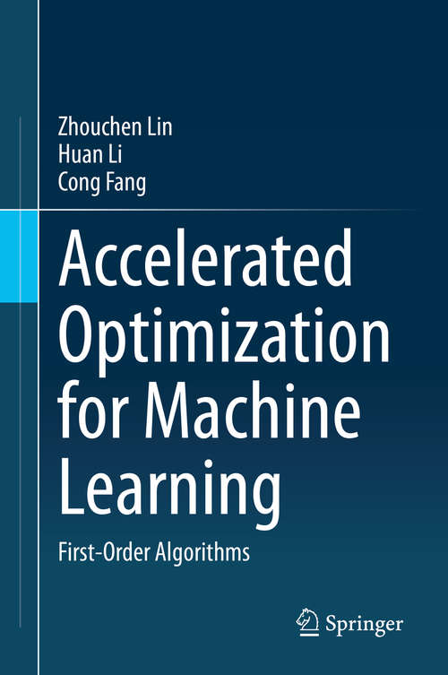 Book cover of Accelerated Optimization for Machine Learning: First-Order Algorithms (1st ed. 2020)