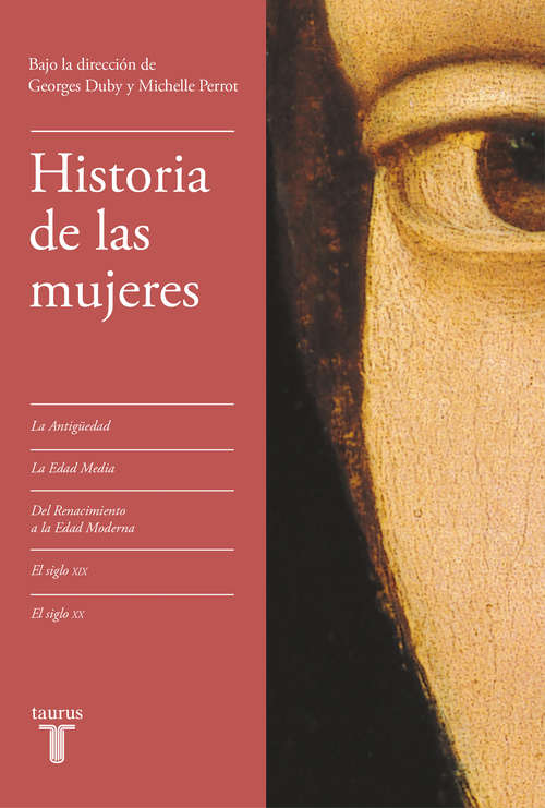 Book cover of Historia de las mujeres (edición estuche): La Antigüedad | La Edad Media | Del Renacimiento a la Edad Moderna | El siglo XIX | El siglo XX