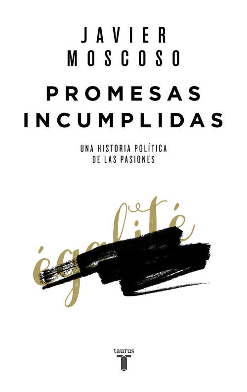 Book cover of Promesas incumplidas: Las fuentes históricas de la indignación