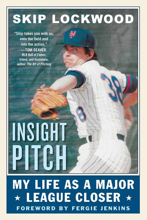 Book cover of Insight Pitch: My Life as a Major League Closer