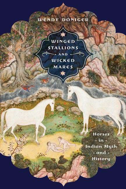 Book cover of Winged Stallions and Wicked Mares: Horses in Indian Myth and History (Richard Lectures)