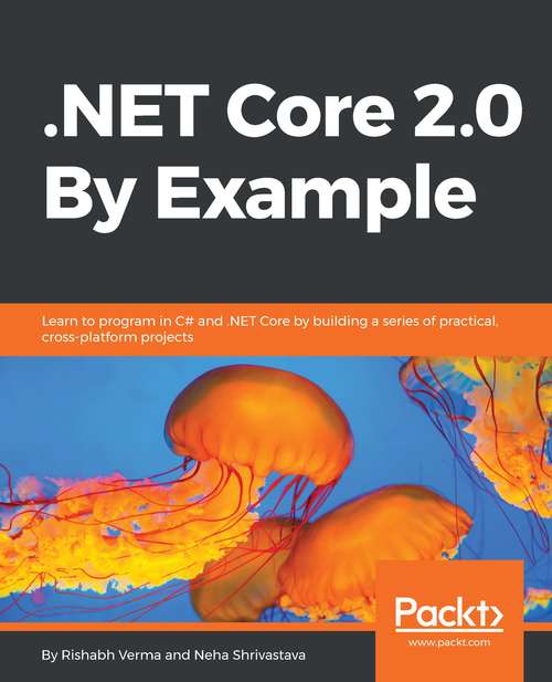 Book cover of .NET Core 2.0 By Example: Learn to program in C# and .NET Core by building a series of practical, cross-platform projects