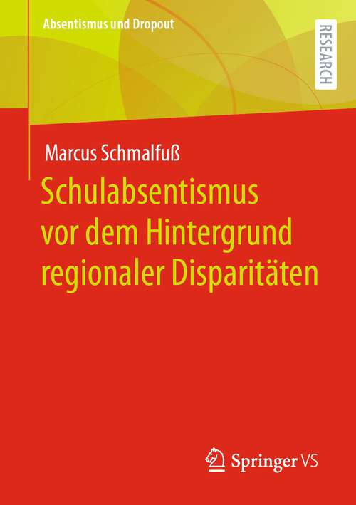 Book cover of Schulabsentismus vor dem Hintergrund regionaler Disparitäten (1. Aufl. 2022) (Absentismus und Dropout)