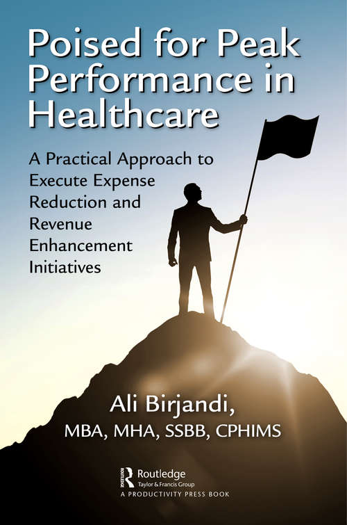 Book cover of Poised for Peak Performance in Healthcare: A Practical Approach to Execute Expense Reduction and Revenue Enhancement Initiatives