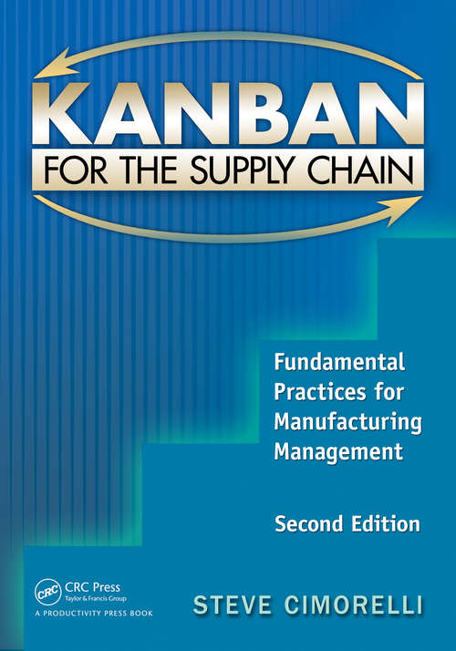 Book cover of Kanban for the Supply Chain: Fundamental Practices for Manufacturing Management, Second Edition (2)