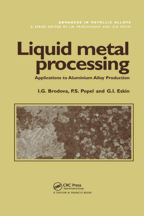 Book cover of Liquid Metal Processing: Applications to Aluminium Alloy Production (1)