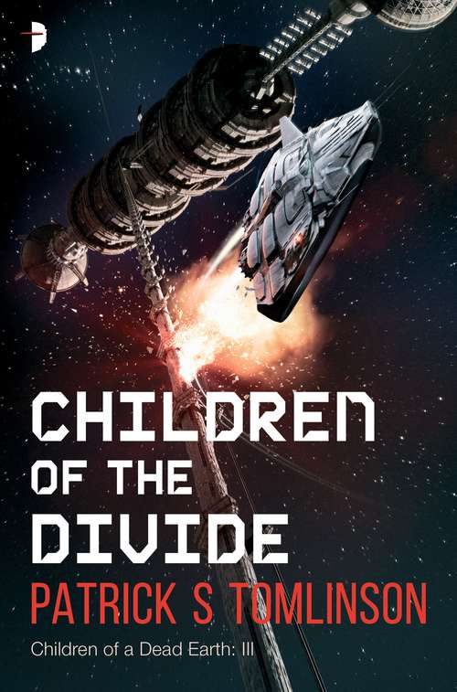 Book cover of Children of the Divide: Children Of A Dead Earth Iii (Children of a Dead Earth #3)