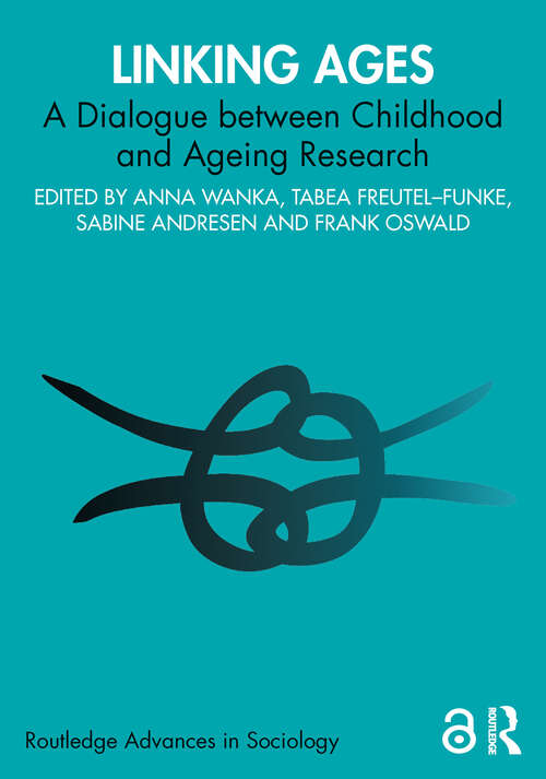 Book cover of Linking Ages: A Dialogue between Childhood and Ageing Research (Routledge Advances in Sociology)