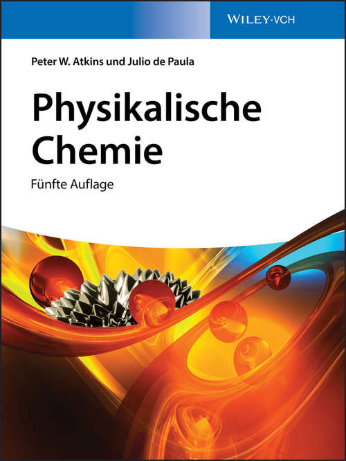 Book cover of Physikalische Chemie: Für Natur- Und Ingenieurwissenschaftliche Studiengänge (5. Auflage) (Wiley-VCH-Lehrbuchkollektion 1)