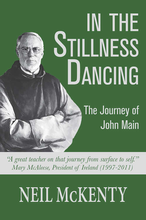 Book cover of In the Stillness Dancing: The Journey of John Main