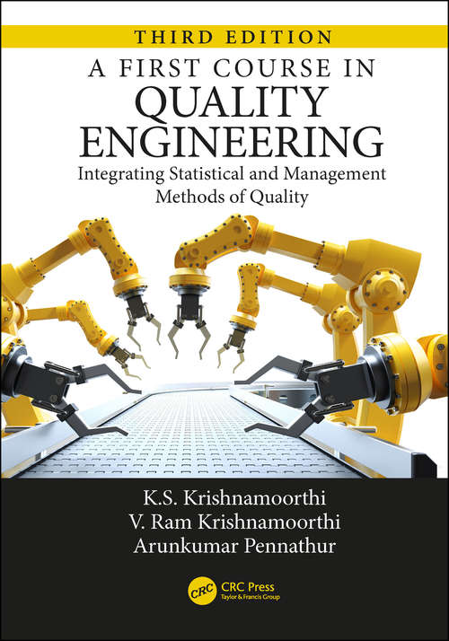Book cover of A First Course in Quality Engineering: Integrating Statistical and Management Methods of Quality, Third Edition (3)