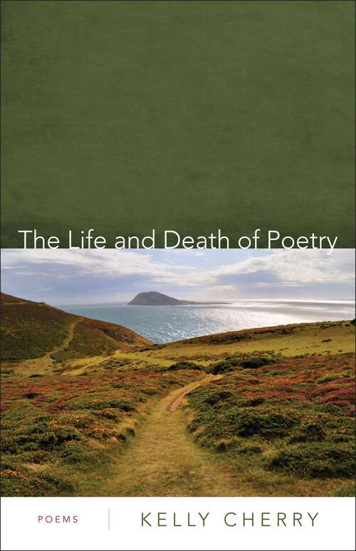 Book cover of The Life and Death of Poetry: Poems