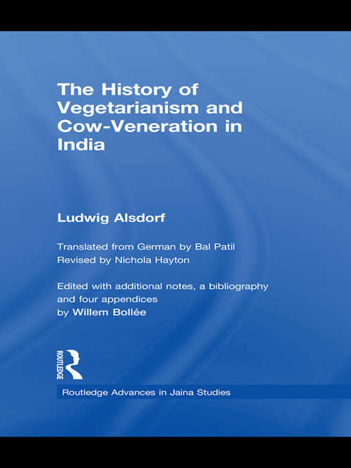 Book cover of The History of Vegetarianism and Cow-Veneration in India (Routledge Advances in Jaina Studies)