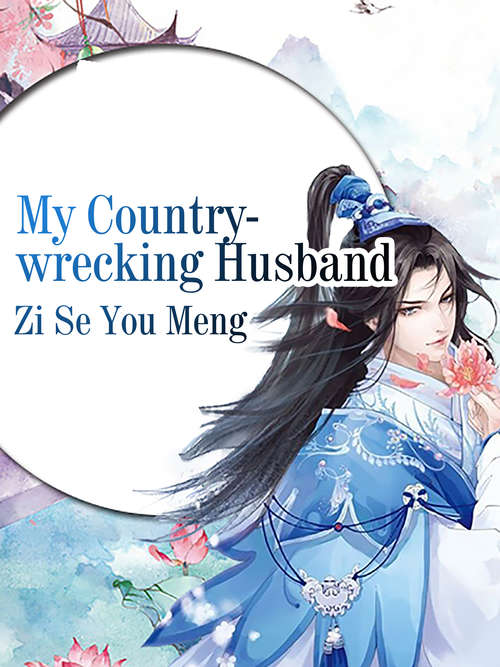 Book cover of My Country-wrecking Husband: Volume 1 (Volume 1 #1)