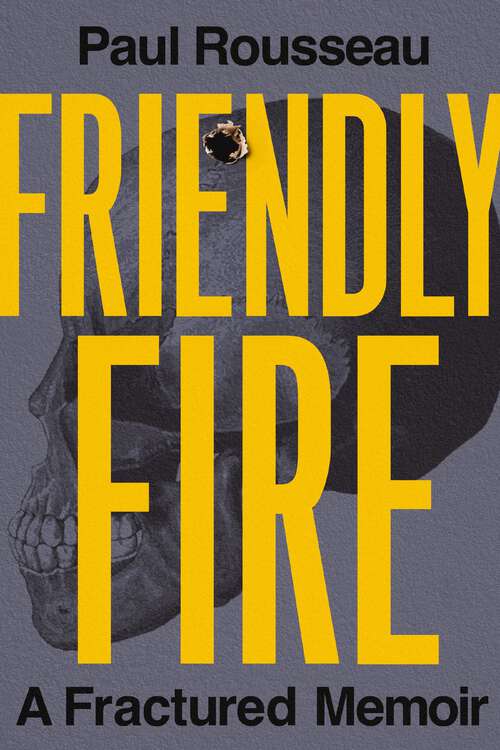 Book cover of Friendly Fire: A Fractured Memoir