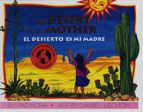 Book cover of The Desert Is My Mother / El Desierto Es Mi Madre