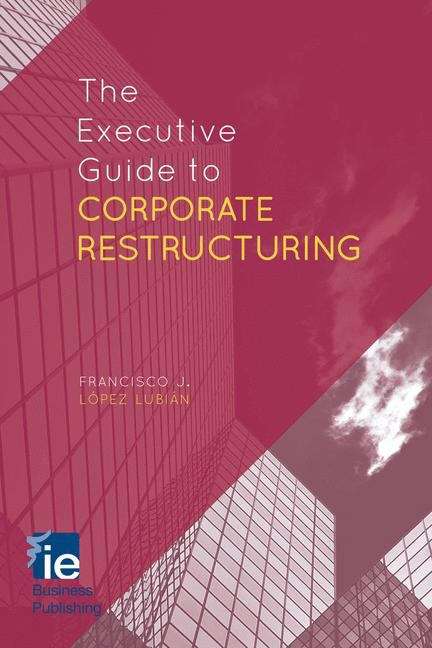 Book cover of The Executive Guide To Corporate Restructuring