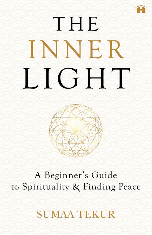 Book cover of The Inner Light: A Beginner's Guide To Spirituality And Finding Peace