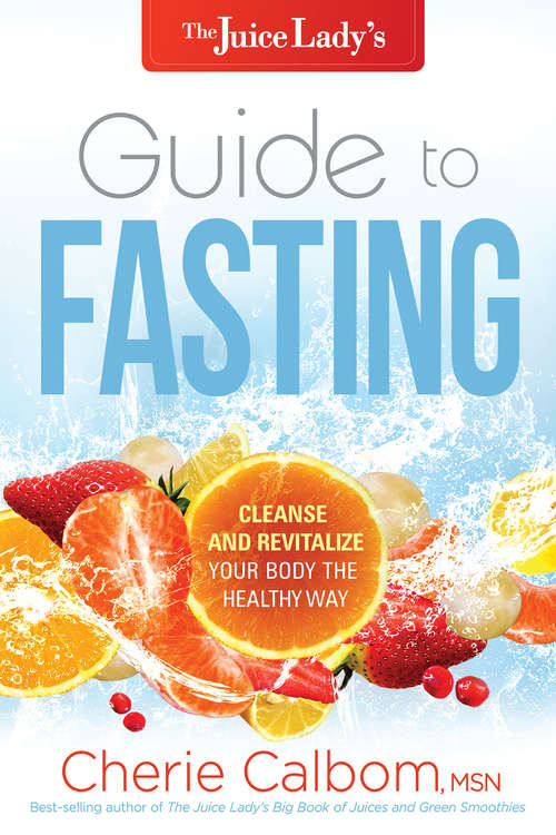 Book cover of The Juice Lady's Guide to Fasting: Cleanse and Revitalize Your Body the Healthy Way