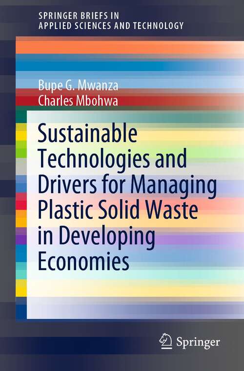 Book cover of Sustainable Technologies and Drivers for Managing Plastic Solid Waste in Developing Economies (1st ed. 2022) (SpringerBriefs in Applied Sciences and Technology)