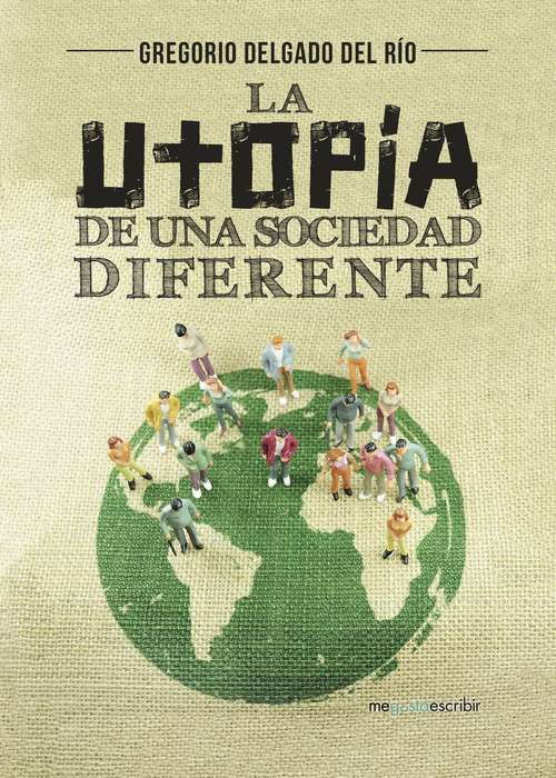 Book cover of La utopía de una sociedad diferente