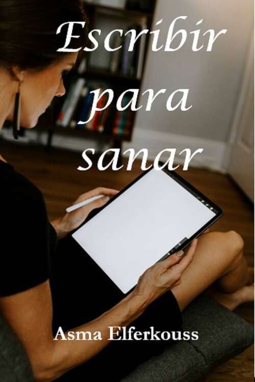 Book cover of Escribir para sanar