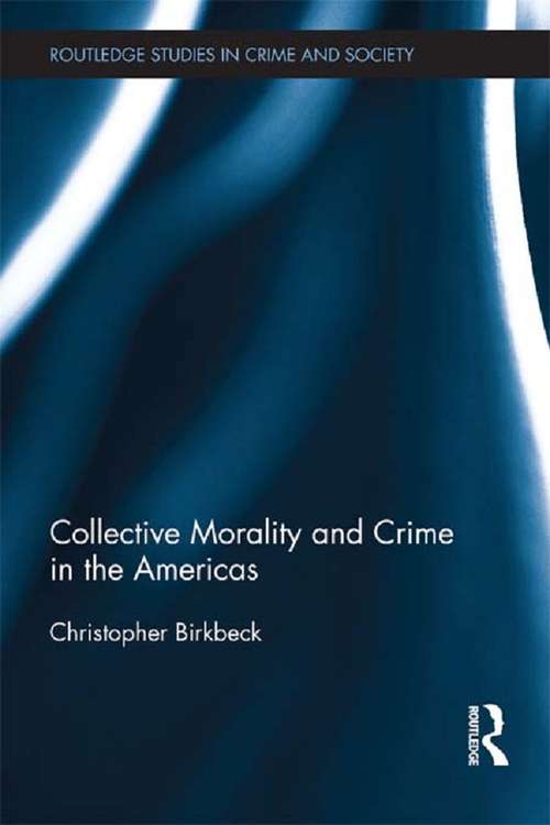 Book cover of Collective Morality and Crime in the Americas (Routledge Studies in Crime and Society)