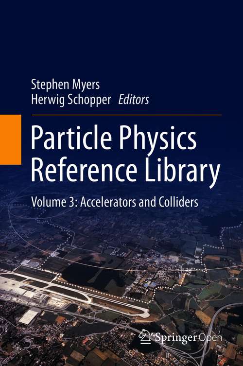 Book cover of Particle Physics Reference Library: Volume 3: Accelerators and Colliders (1st ed. 2020)
