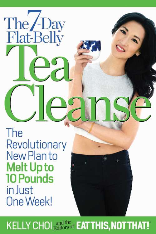 Book cover of The 7-Day Flat-Belly Tea Cleanse: The Revolutionary New Plan to Melt Up to 10 Pounds in Just One Week!
