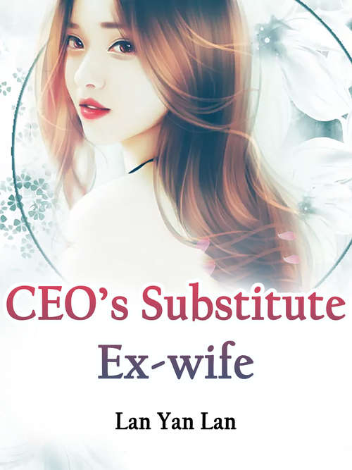 Book cover of CEO’s Substitute Ex-wife: Volume 3 (Volume 3 #3)