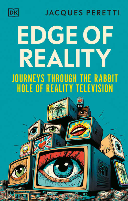 Book cover of Edge of Reality: Journeys Through the Rabbit Hole of Reality Television