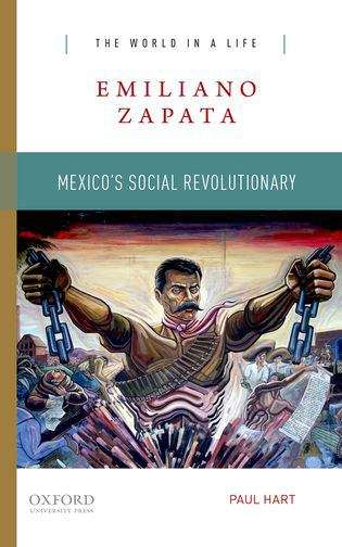 Book cover of Emiliano Zapata: Mexico's Social Revolutionary (THE WORLD IN A LIFE)