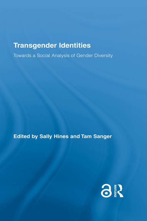 Book cover of Transgender Identities: Towards a Social Analysis of Gender Diversity (Routledge Research in Gender and Society)