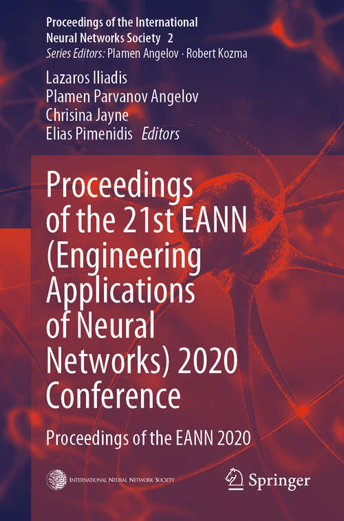 Book cover of Proceedings of the 21st EANN: Proceedings of the EANN 2020 (1st ed. 2020) (Proceedings of the International Neural Networks Society #2)